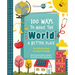 100 Ways to Make the World a Better Place: An Activity Book to Inspire Change
