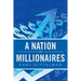 A Nation of Millionaires