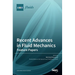 Recent Advances in Fluid Mechanics: Feature Papers