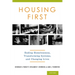 Housing First: Ending Homelessness, Transforming Systems, and Changing Lives