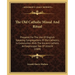 The Old Catholic Missal And Ritual: Prepared For The Use Of English-Speaking Congregations Of Old Catholics, In Communion With The Ancient Catholic Ar