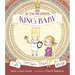 His Royal Highness, King Baby: A Terrible True Story