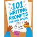 101 Writing Prompts for High School: One-Page Prompts for Stories, Journals, Essays, Opinions, and Writing Assignments