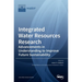 Integrated Water Resources Research: Advancements in Understanding to Improve Future Sustainability