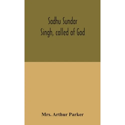 Sadhu Sundar Singh, Called Of God