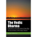 The Vedic Dharma: Explorations in the Vedic Natural Order (Rta)