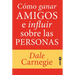 Cómo Ganar Amigos E Influir En Los Demás