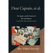 Dear Captain, et al.: The Agonies and the Ecstasies of War and Memory; A Memoir from World War II