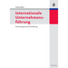 Internationale Unternehmensführung: Entscheidungsorientierte Einführung