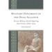 Military Diplomacy in the Dual Alliance: German Military Attaché Reporting from Vienna, 1879-1914