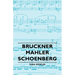 Bruckner - Mahler - Schoenberg
