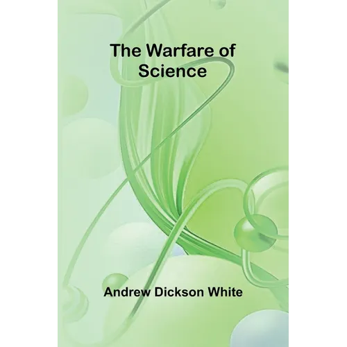 The Warfare of Science