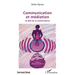 Communication et médiation: Le défi de la numérisation