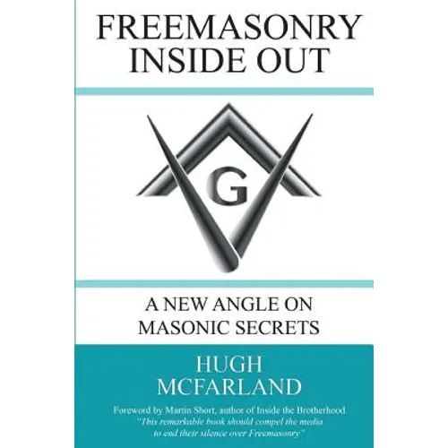Freemasonry Inside Out: A New Angle on Masonic Secrets