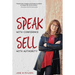 Speak With Confidence Sell With Authority: Get Seen. Get Heard. Get Sales