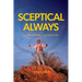 Sceptical Always: A View at Three Quarter Time