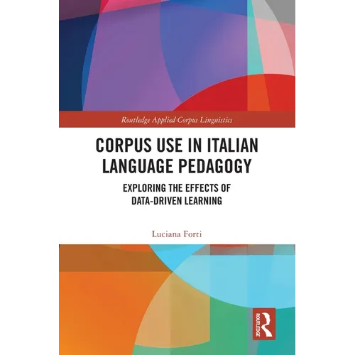 Corpus Use in Italian Language Pedagogy: Exploring the Effects of Data-Driven Learning