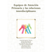 Equipos de Atención Primaria y las relaciones interdisciplinares