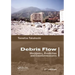 Debris Flow: Mechanics, Prediction and Countermeasures, 2nd Edition