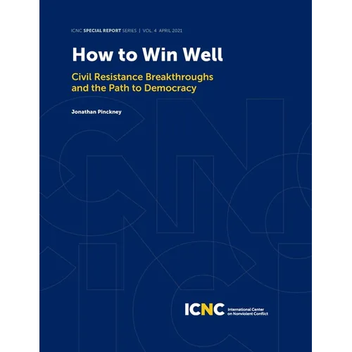 How to Win Well: Civil Resistance Breakthroughs and the Path to Democracy