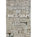 Why Jesus has to be the Messiah: Understanding the New Covenant and the Hebrew Roots of Christianity