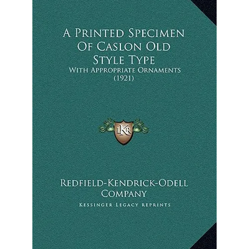 A Printed Specimen Of Caslon Old Style Type: With Appropriate Ornaments (1921)