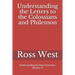 Understanding the Letters to the Colossians and Philemon: Understanding the New Testament, Volume 12