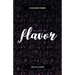 Life As She Does It Presents: A Life of Flavor