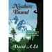 Nowhere Bound: A Spud's Reflections on Climbing and Caving-and Other Useless Toils