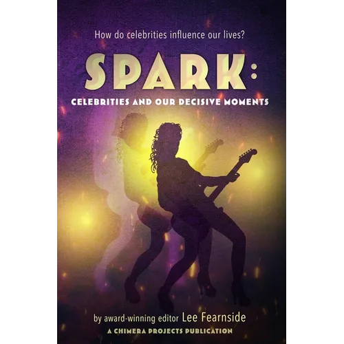 Spark: Celebrities and our Decisive Moments