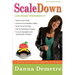 Scale Down: A Realistic Guide to Balancing Body, Soul & Spirit