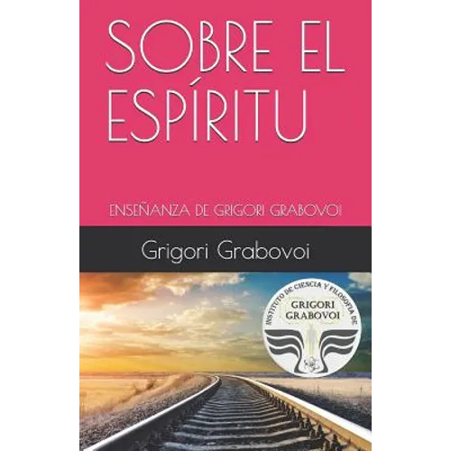 Sobre El Espíritu: Enseñanza de Grigori Grabovoi