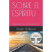 Sobre El Espíritu: Enseñanza de Grigori Grabovoi