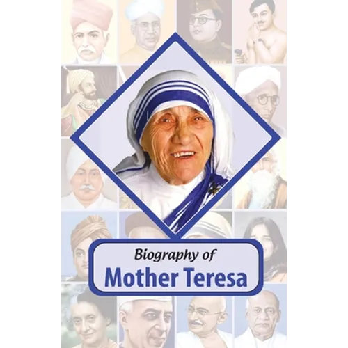 Biography of Mother Teresa