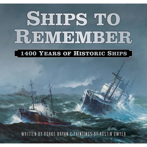 Ships to Remember: 1400 Years of Historic Ships