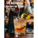 50 Bartending Recipes for Home