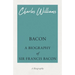 Bacon - A Biography of Sir Francis Bacon