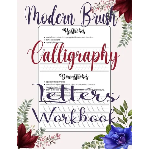 Modern Brush Calligraphy Letters Workbook: A Guide to Hand Lettering & Modern Calligraphy Workbook with Tips, Techniques, Practice Pages, Brush Letter