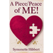 A Piece / Peace of ME !