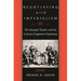 Negotiating with Imperialism: The Unequal Treaties and the Culture of Japanese Diplomacy