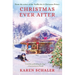 Christmas Ever After: A Heartfelt Christmas Romance From the Writer of the Netflix Hit A Christmas Prince