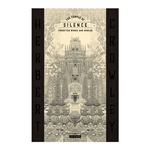 The Temple of Silence: Forgotten Works & Worlds of Herbert Crowley