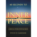 40 Seconds to Inner Peace: A Biblical Worldview & Credo