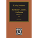 Barbour County, Alabama, Early Settlers of. (Vols. #1& 2)