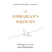 A Librarian's Sojourn: Messages of Hope and Inspiration
