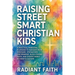 Raising Street-Smart Christian Kids: A Practical Parenting Playbook to Navigate Peer Pressure, Strengthen Discernment, Build Strong Faith, and Choose