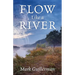 Flow Like a River