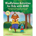 Mindfulness Activities for Kids with ADHD: Engaging Stories and Exercises to Help You Learn and Thrive