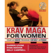 Krav Maga for Women: Your Ultimate Program for Self Defense
