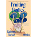 Fruiting Bodies: Stories